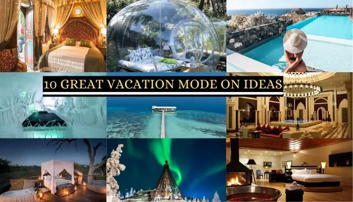 10 Great Vacation Mode On Ideas