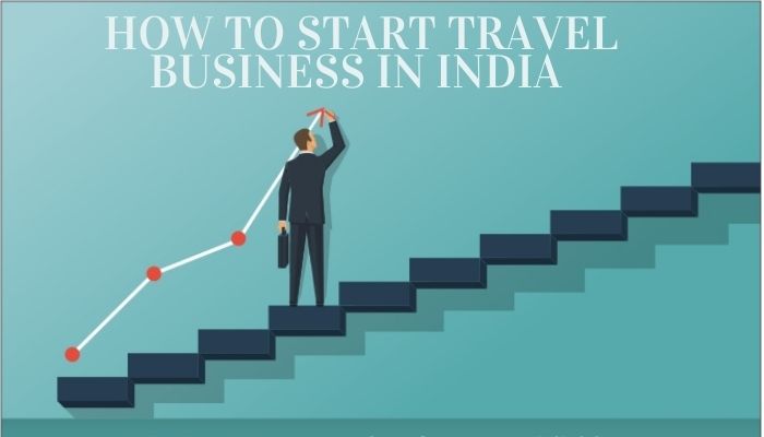 How to start travel business in India