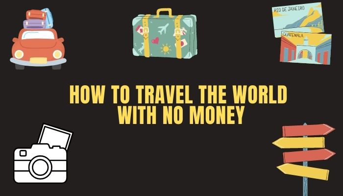 How to travel the world with no money (2)